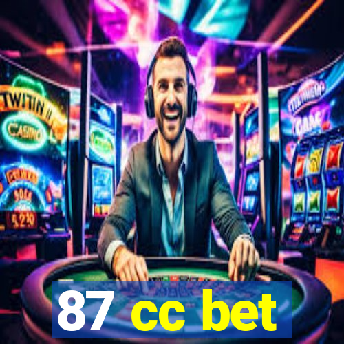 87 cc bet